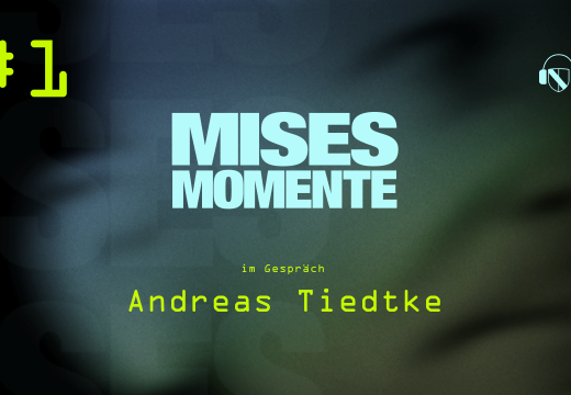 Mises Momente #1 | Praxeologie mit Andreas Tiedtke