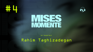 Mises Momente #4 | Perspektiven der Österreicher mit Rahim Taghizadegan