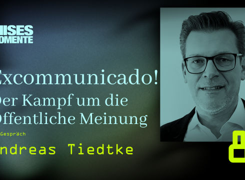 Excommunicado! Der Kampf um die öffentliche Meinung mit Andreas Tiedtke | Mises Momente #8