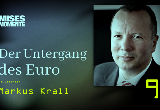 Der Untergang des Euro mit Markus Krall | Mises Momente #9